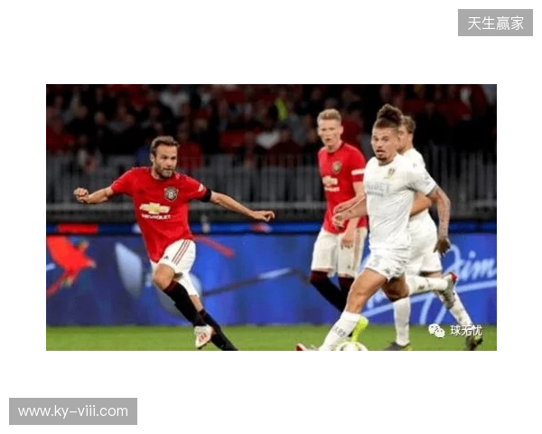 剑南春丨曼联1-1利兹联,阿伦森破门,齐尔克泽助攻库尼亚扳平 剑南春丨曼联1-1利兹联,阿伦森破门,齐尔克泽助攻库尼亚扳平