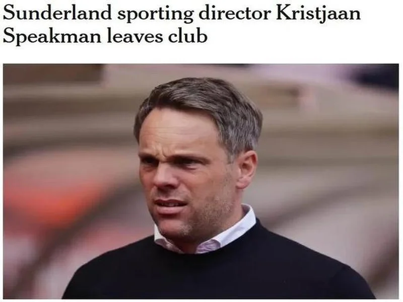 官方:桑德兰体育总监斯皮克曼离任,足球总监吉索尔菲接管